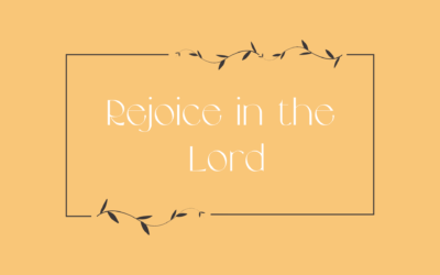 Rejoice in the Lord
