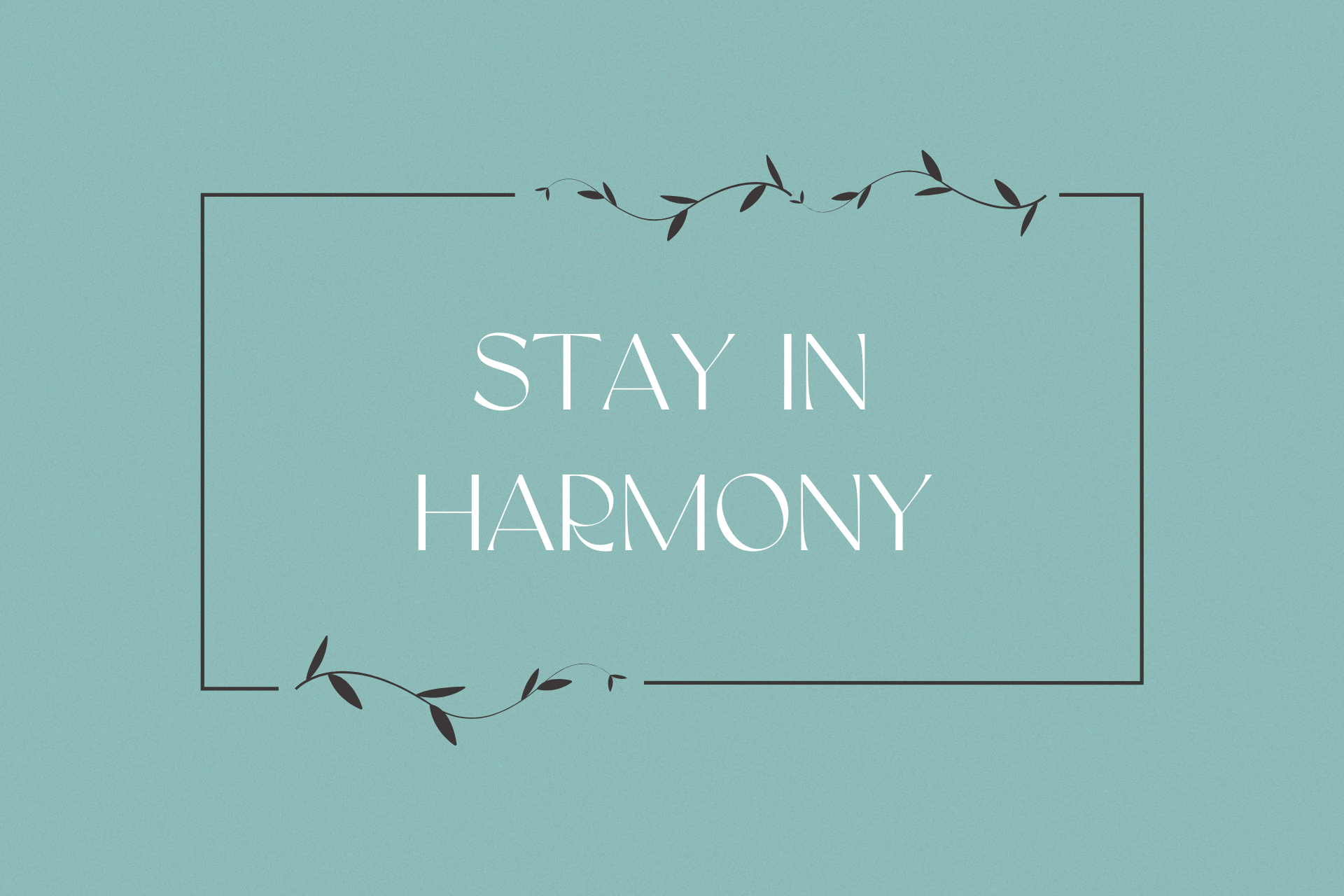 Stay In Harmony